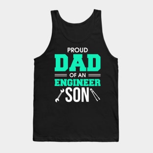 Proud Dad Of An Engineer Son Engineering Father Tank Top